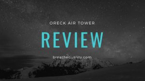 Oreck Air Tower Air Purifier: Trusted Review & Specs
